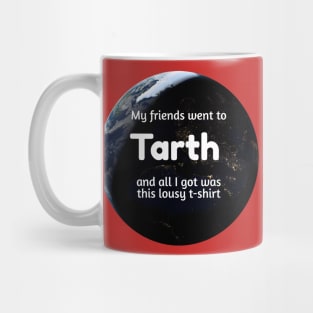 Lousy T-Shirt for Planet Tourists - Tarth Mug